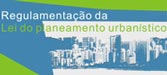 Regulamentação da Lei do planeamento urbanístico.